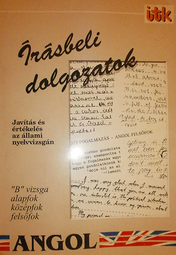 �r�sbeli dolgozatok: Angol ("B" vizsga, alapfok, k�z�pfok, fels�fok)