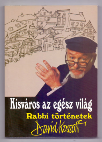 Kisvros az egsz vilg - Rabbi trtnetek (A szerz illusztrciival)