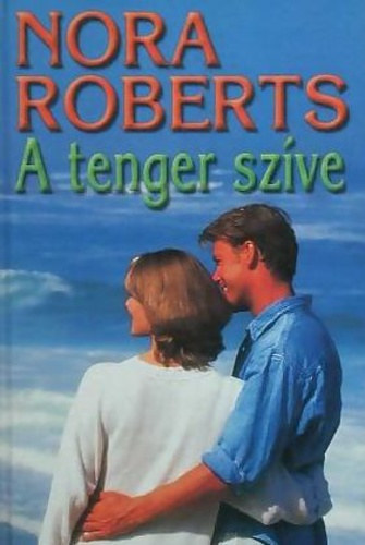 Nora Roberts - A tenger sz�ve