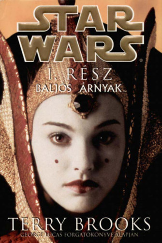 Star Wars I. r�sz- Balj�s �rnyak (George Lucas forgat�k�nyve alapj�n)