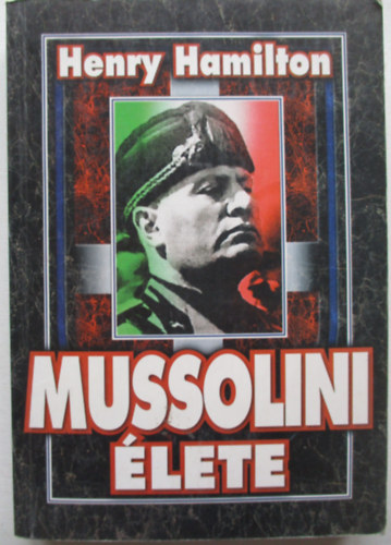 Henry Hamilton - Mussolini lete