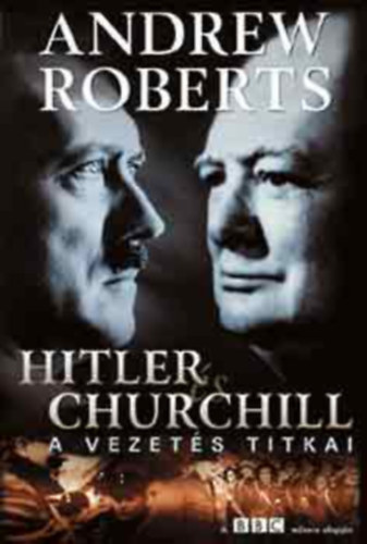 Hitler s Churchill: A vezets titkai