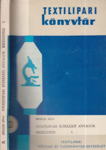 Gyapjuipari ruh�zati anyagok kik�sz�t�se I. (dedik�lt)- Textilipari k�nyvt�r 40.