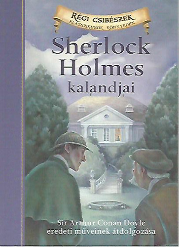 Sherlock Holmes kalandjai - Klasszikusok knnyedn