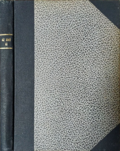 Karcsony Sndor  (szerk.) - Az Er, XI. vf. 1-10. szm (1927. szeptember - 1928. jnius) (teljes vfolyam egybektve)