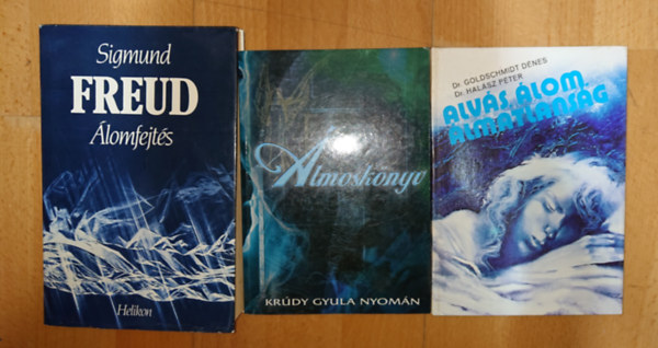 Sigmund Freud - 3 k�nyv az �lomr�l/�lmatlans�gr�l: Alv�s, �lom, �lmatlans�g, �lomfejt�s, �lmosk�nyv