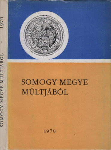 Kanyar J�zsef  (szerk.) - Somogy megye m�ltj�b�l 1970