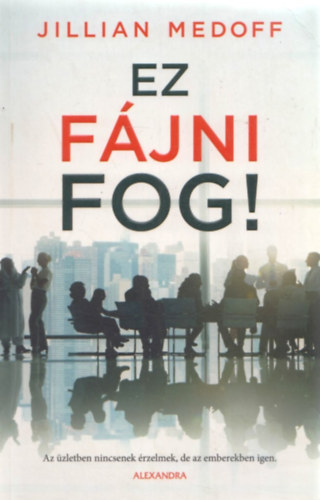 Ez f�jni fog!