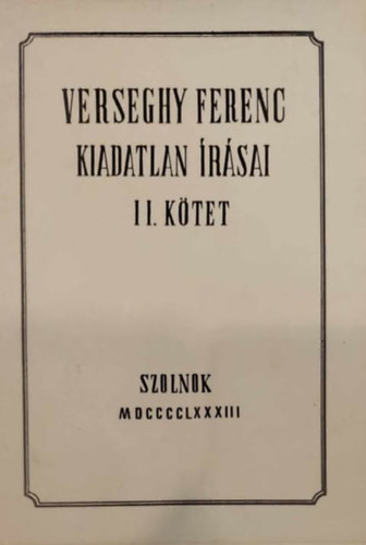 Deme zoltán (szerk.) - Verseghy Ferenc kiadatlan írásai II.