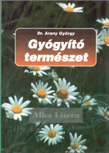 Dr. Arany Gyrgy - Gygyt termszet