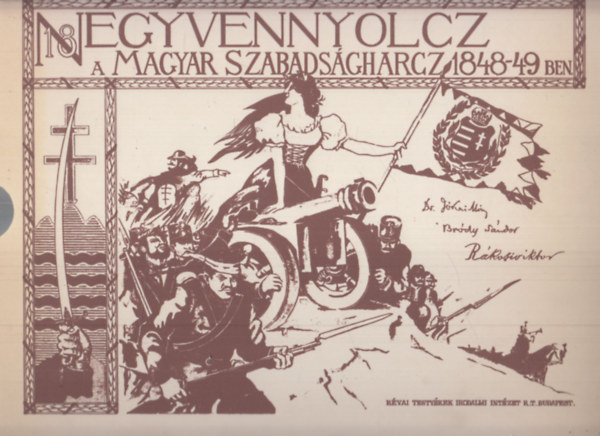 Ezernyolczszz negyvennyolcz (Az 1848/49-iki magyar szabadsgharcz trtnete kpekben) (hasonms kiads, ksrfzettel)