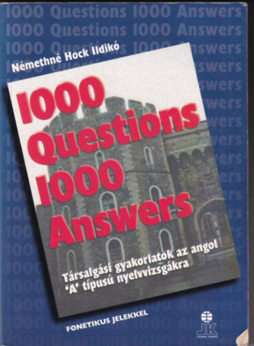 1000 Questions 1000 Answers - Trsalgsi gyakorlatok az angol "A" tpus nyelvvizsgkra