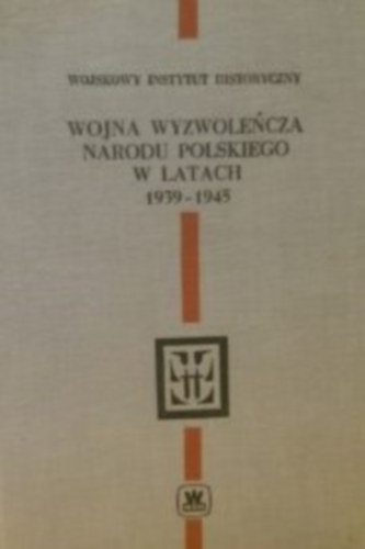 Wojna wyzwolencza narodu polskiego w latach 1939-1945