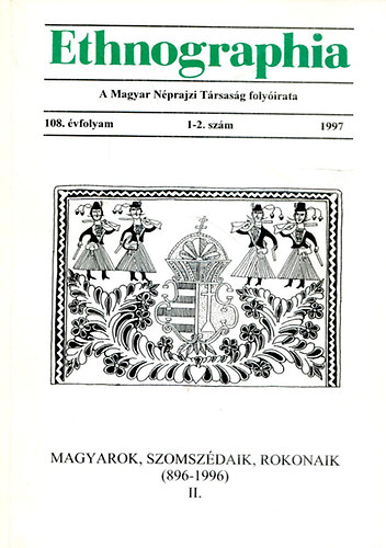 Ethnographia - a Magyar Nprajzi Trsasg folyirata 1997 (108. vfolyam, 1-2. szm)