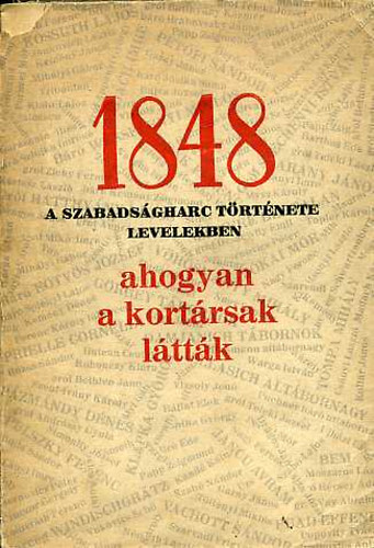 1848 A szabadsgharc trtnete levelekben ahogyan a kortrsak lttk