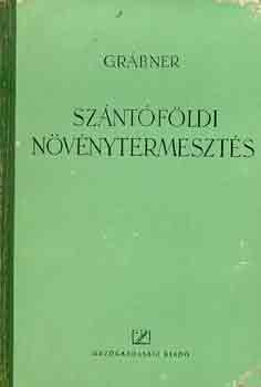 Grbner Emil - Szntfldi nvnytermeszts