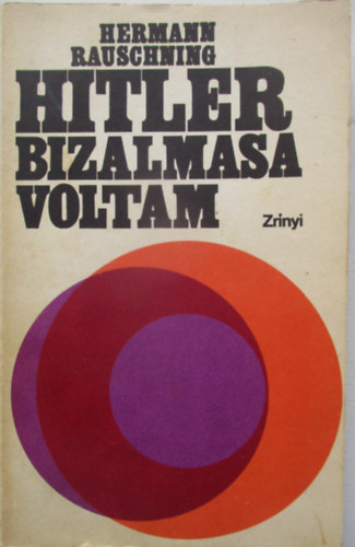 Hermann Rauschning - Hitler bizalmasa voltam (Rauschning)