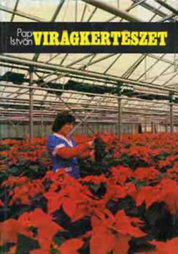 Vir�gkert�szet �p�letek, n�v�nyh�zak tervez�se, �ssze�p�tett n�v�nyh�zak, Mell�k�p�letek, Cs�r�ztat�h�z, �sszek�t� h�z, G�pi berendez�sek, f�t�s, Szell�ztet�s, N�v�nyh�zak bels� berendez�se, A napenergia,  Sz�n-di