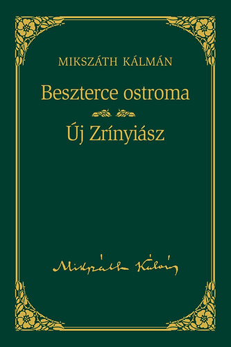 Beszterce ostroma / j Zrnyisz - Mikszth Klmn sorozat 8. ktet