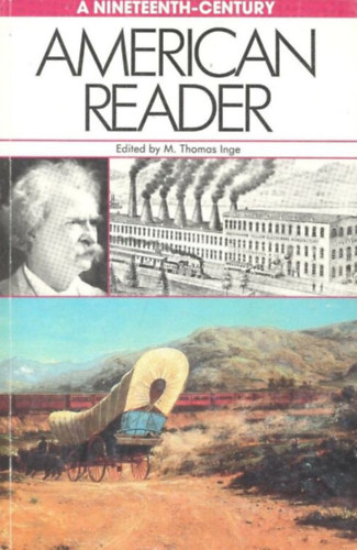 M. Thomas Inge edit. - A Nineteenth-Century American Reader