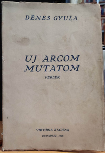 Dnes Gyula - Uj arcom mutatom - Versek