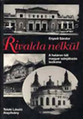 Rivalda nlkl (A hatron tli magyar sznjtszs lexikona)