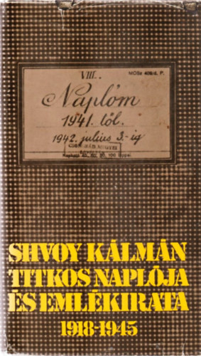 Shvoy k�lm�n titkos napl�ja �s eml�kirata 1918-1945