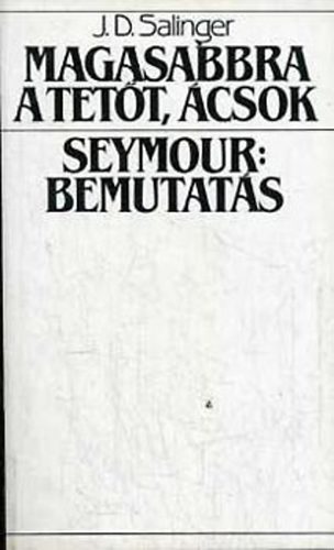 Magasabbra a tett, csok - Seymour: bemutats