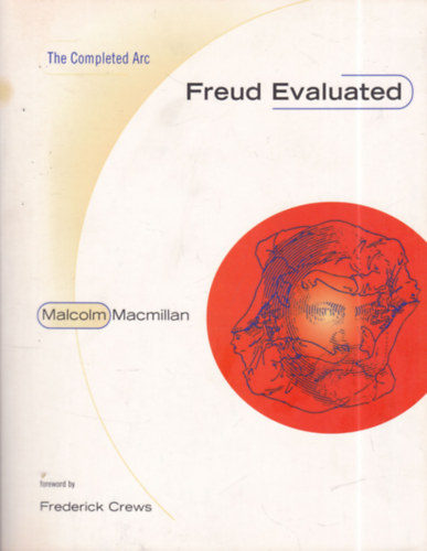 Malcolm Macmillan - Freud Evaluated: The Completed Arc