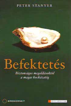 Befektets - Biztonsgos megoldsoktl a magas kockzatig