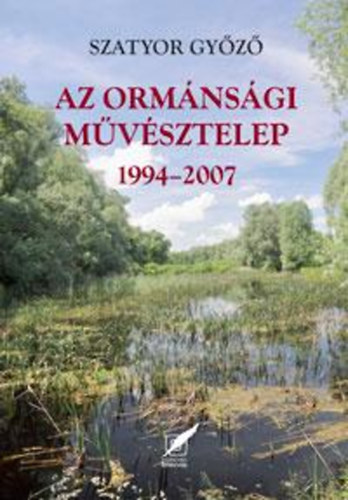 Az Ormnsgi Mvsztelep 1994-2007