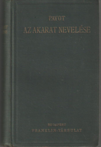 Payot Gyula - Az akarat nevelése (Payot)