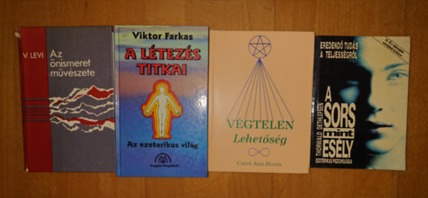 4 sorsford�t� k�nyv: A sors mint es�ly, V�gtelen lehet�s�g, A l�tez�s titkai, Az �nismeret m�v�szete