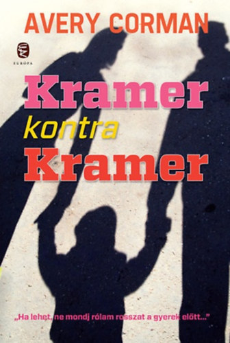 Szerz Avery Corman Fordt Gy. Horvth Lszl - Kramer kontra Kramer