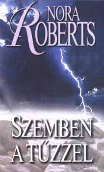 Nora Roberts - Szemben a tzzel (A  Hrom Nvr szigete 3.)