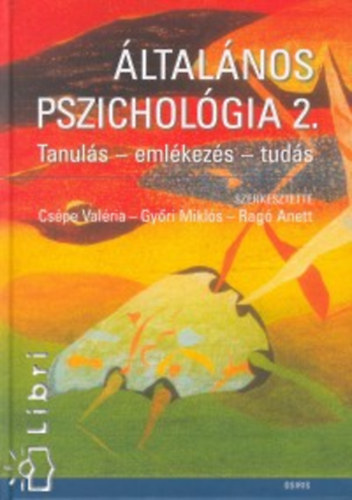 Cspe Valria; Gyri Mikls; Rag Anett  (szerk.) - ltalnos pszicholgia 2. - Tanuls s emlkezs