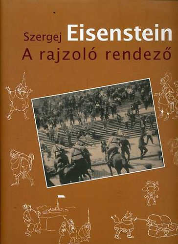 Szergej Eisenstein a rajzol rendez