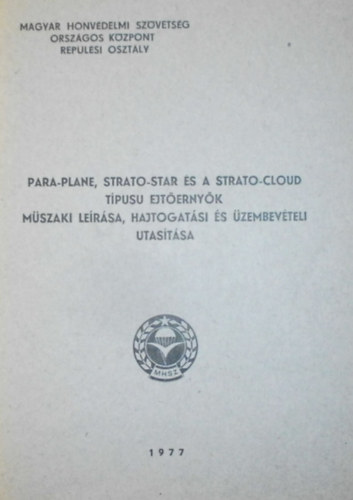 Csabai Istvn  (szerk.) - Para-Plane, Strato-Star s a Strato-Cloud tpus ejternyk mszaki lersa, hajtogatsi s zembevteli utastsa