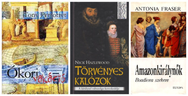 Trtnelmi knyvek, 3 db: Amazonkirlynk- Boadicea szekere + Trvnyes kalzok - A kirlyn rabszolga-kereskedje + kori vakci -  A rmai turistk nyomban