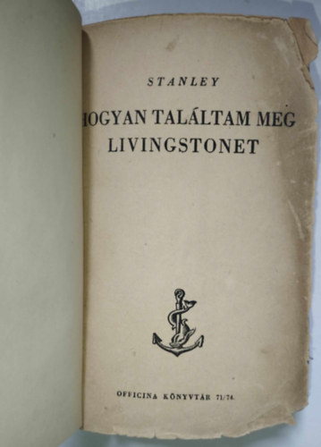 A nagy kaland - Hogyan talltam meg Livingstonet; Utazs szak-Amerikban; Ur vrosa s a vzzn