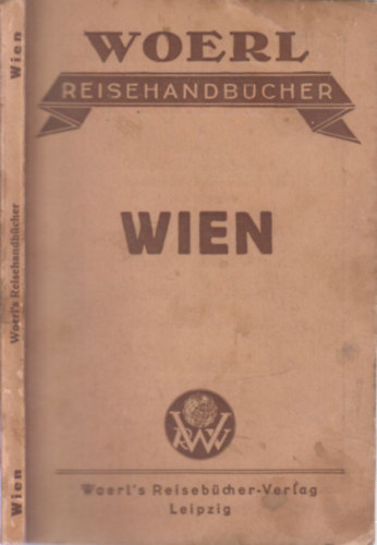 Illustrierter fhrer durch die Bundeshauptstadt Wien und Umgebung (Woerl's Reisehandbcher)