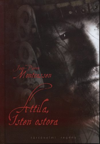 Attila, Isten ostora