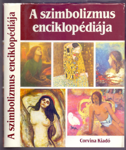 A szimbolizmus enciklopdija (Festszet, grafika, szobrszat, irodalom, zene, sznhz)