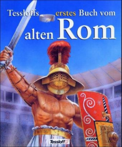 Tessloffs erstes Buch vom alten Rom