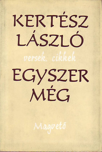 Kert�sz L�szl� - Egyszer m�g