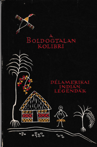 A boldogtalan kolibri (dlamerikai indin legendk)