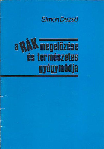 Simon Dezs - A rk megelzse s termszetes gygymdja