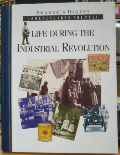 Life During the Industrial Revolution - Journeys Into the Past