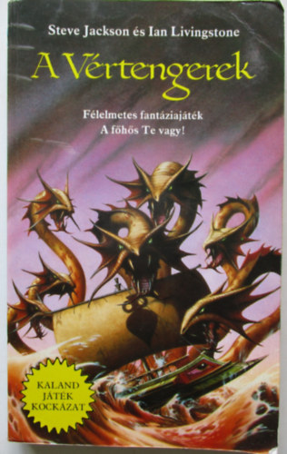 Steve Jackson Ian Livingstone - A Vértengerek (Kaland, játék, kockázat)