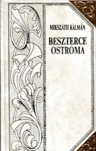 Beszterce ostroma (Mikszth sorozat 3. ktet)